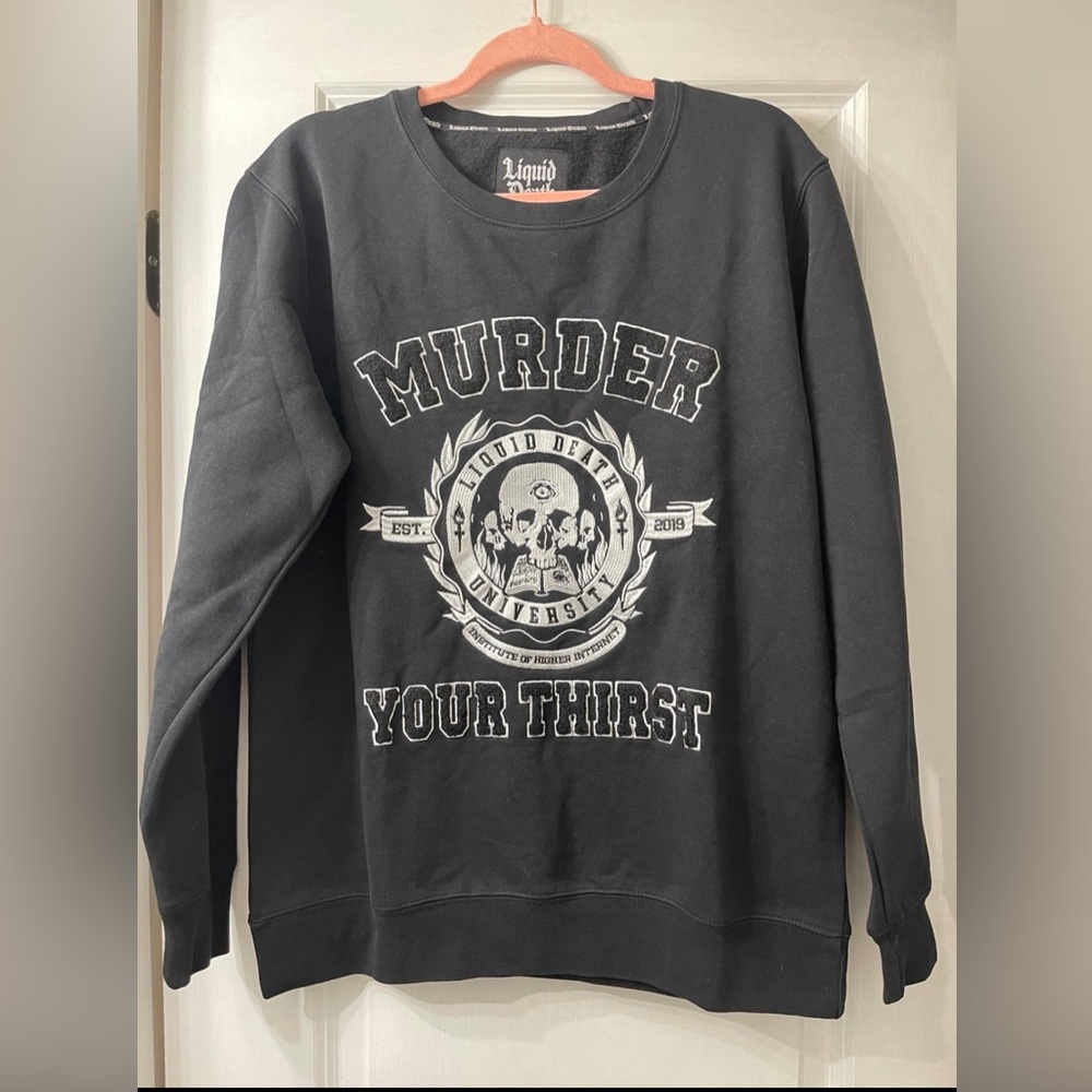 Liquid Death Murder Your Thirst Sweatshirt